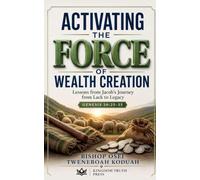 Activating the Force of Wealth Creation