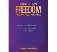 Activation Guide (Generation Freedom Finding a New Normal in Your Journey with Jesus)