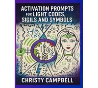 Activation Prompts for Light Codes, Sigils & Symbols