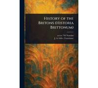 Active 796 Nennius J a (John All History of the Britons (Historia B (Tascabile)