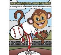 Active Animal Adventures: A Coloring Book of Animals on Fun, Action-Packed Adventures