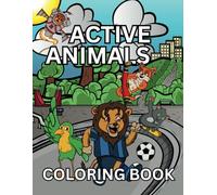 Active Animals Coloring Book for Kids: Fun coloring pages with Animals for Children Ages 4-8