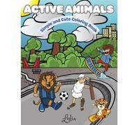 ACTIVE ANIMALS: SIMPLE AND CUTE COLORING BOOK FOR KIDS