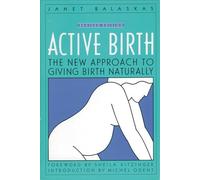 Active Birth: The New Approach to Giving Birth Naturally