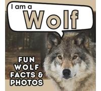 Active Brains I am a Wolf (Tascabile) I Am... Animal Facts