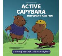 Active Capybara - Movement and Fun: A Coloring Book for Kids with Rhymes