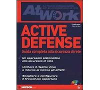 Active defense. Guida completa alla sicurezza di rete. Con CD-ROM