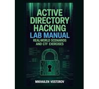 Active Directory Hacking Lab Manual: Real-World Scenarios and CTF Exercises