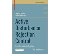 Active Disturbance Rejection Control: From Principles to Practice