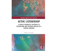 Active Listenership: A Corpus Pragmatics Approach to Researching and Teaching English as a Foreign Language