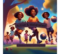 Active & Melanated: Friends & Family Coloring Book: Encouraging Melanated Kids to Get Up, Get Out, and Glow!