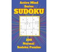 Active Mind Series: Sudoku - 200 Normal Puzzles | Brain-Boosting Logic Challenges for Teens, Adults & Seniors: Engaging Medium-Level Sudoku to Improve Focus, Memory & Problem-Solving Skills
