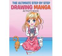 Activibooks For K The Ultimate Step By Step Drawing Manga Activity B (Tascabile)