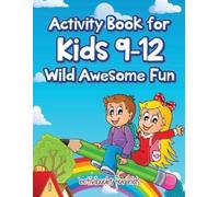 Activibooks For Kids Activity Book for Kids 9-12 Wild Awesome Fun (Tascabile)