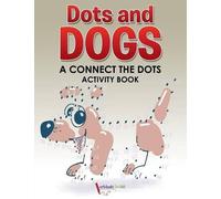 Activibooks For Kids Dots and Dogs (Tascabile)
