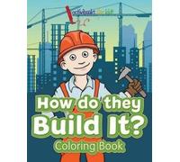 Activibooks For Kids How Do They Build It? Coloring Book (Tascabile)
