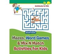Activibooks For Mazes, Word Games & Mix N Match Activities For Kids (Tascabile)
