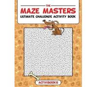 Activibooks The Maze Masters Ultimate Challenge Activity Book (Tascabile)