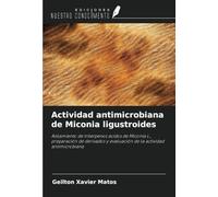 Actividad antimicrobiana de Miconia ligustroides: Aislamiento de triterpenos ácidos de Miconia L., preparación de derivados y evaluación de la actividad antimicrobiana