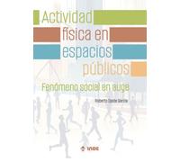 Actividad física en espacios públicos: Fenómeno social en auge