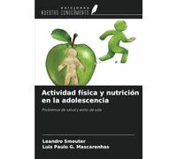 Actividad física y nutrición en la adolescencia: Problemas de salud y estilo de vida