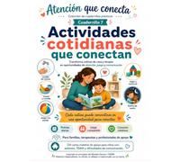 Actividades cotidianas que conectan: Cuadernillo 7: Guía práctica para transformar rutinas de casa y terapia en oportunidades de conexión