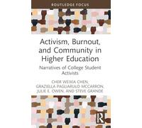Activism, Burnout, and Community in Higher Education: Narratives of College Student Activists