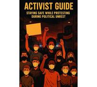 Activist Guide: Staying safe during political unrest