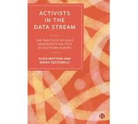 Activists in the Data Stream: The Practices of Daily Grassroots Politics in Southern Europe