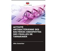 ACTIVITÉ ANTIBACTÉRIENNE DES BACTÉRIES ENDOPHYTES DES FEUILLES DE TAMARINIER