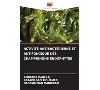 ACTIVITÉ ANTIBACTÉRIENNE ET ANTIFONGIQUE DES CHAMPIGNONS ENDOPHYTES