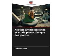 Activité antibactérienne et étude phytochimique des plantes