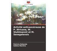 Activité anticancéreuse de P. Africana, W. Stuhlmannii et M. Senegalensis