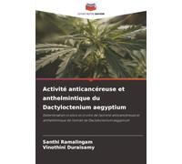 Activité anticancéreuse et anthelmintique du Dactyloctenium aegyptium: Détermination in silico et in vitro de l'activité anticancéreuse et anthelmintique de l'extrait de Dactyloctenium aegyptium
