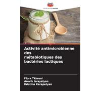 Activité antimicrobienne des métabiotiques des bactéries lactiques