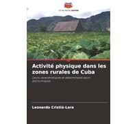 Activité physique dans les zones rurales de Cuba: Leurs caractéristiques et déterminants socio-économiques