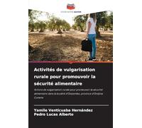 Activités de vulgarisation rurale pour promouvoir la sécurité alimentaire: Actions de vulgarisation rurale pour promouvoir la sécurité alimentaire ... d'Ovipembe, province d'Ondjiva Cunene