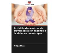 Activités des centres de travail social en réponse à la violence domestique