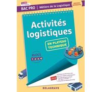Activités logistiques en plateau technique - Bac Pro Métiers de la logistique: Pochette élève