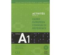 Activités pour le cadre européen commun de référence. A1. Per le Scuole superiori. Con CD Audio: Niveau A1
