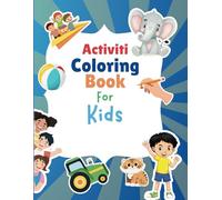Activiti Coloring Book For Kids: Learn the Alphabet While Having Fun: Letters and Drawings to Color for Kids Ages/Alphabet coloring book/Educational coloring book/ Coloring book for ages 4-8