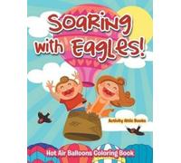 Activity Attic Boo Soaring with Eagles Hot Air Balloons Coloring Bo (Tascabile)
