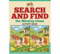 Search and Find the Missing Items Activity Book by Activity Attic Books