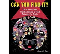 Activity Attic Can You Find it? The Absolute Best Hidden Picture to (Tascabile)
