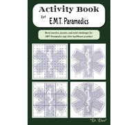 Activity Bood for EMT Paramedics: Over 40 advanced EMS-themed puzzles, word searches and more.