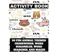 Activity Book: 50 animal themed crosswords, word scrambles, word searches and mazes.