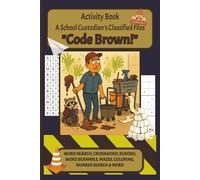 Activity Book- A School Custodian's Classified Files "Code Brown!"