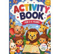 Activity Book for 3-5 years.: Over 100 fun preschool activities, large, colorful, child-friendly illustrations. Make learning great fun with this colorful and engaging activity book.