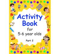 Activity Book for 5-6 Year Olds: Fun Learning Activities with Tracing, Colouring, Mazes, Puzzles and More! Part 2