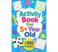 Activity Book For 5+ Year Old: +100 Puzzles - Playful brain challenges filled with curiosity, imagination, and joyful discoveries